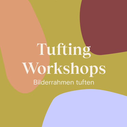 Tufting Workshop: Bilderrahmen tuften